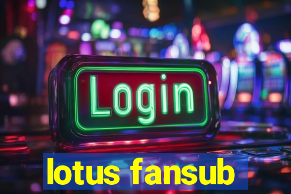 lotus fansub