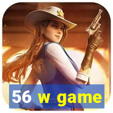 56 w game