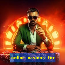 online casinos for real cash