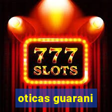 oticas guarani