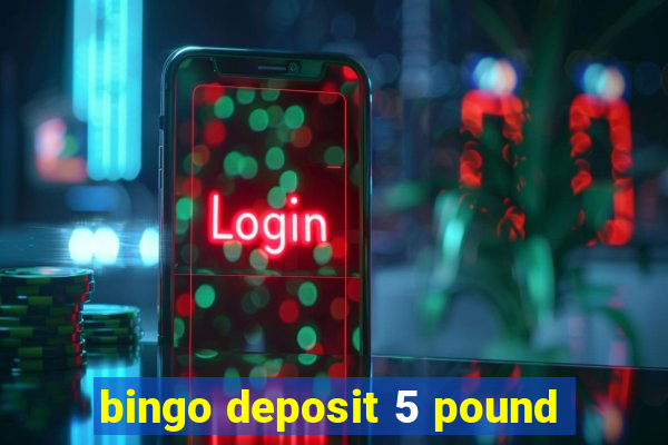 bingo deposit 5 pound