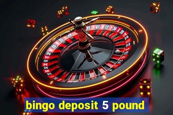 bingo deposit 5 pound