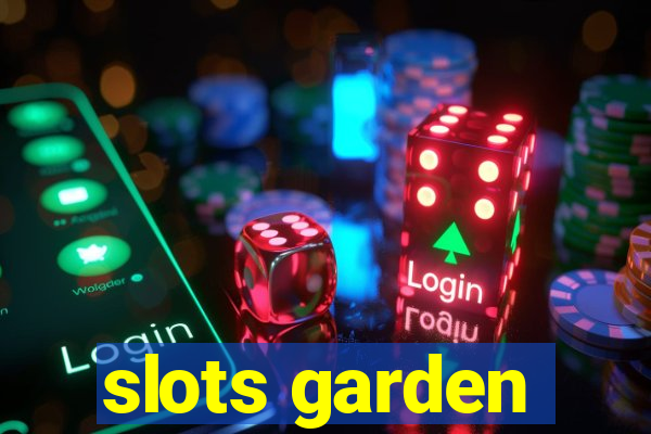 slots garden