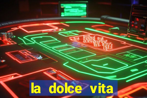 la dolce vita double rush slot