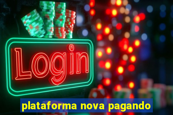 plataforma nova pagando