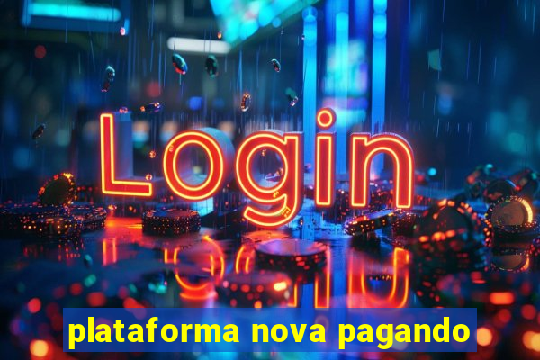 plataforma nova pagando