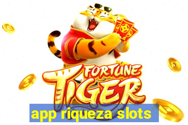 app riqueza slots