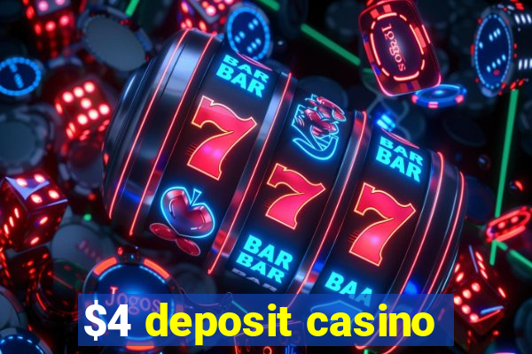 $4 deposit casino