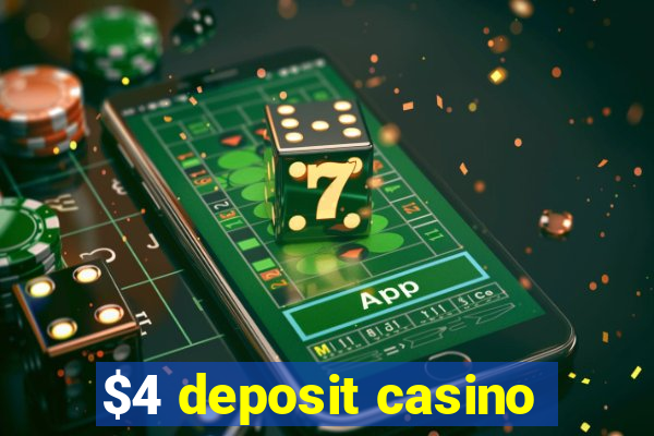 $4 deposit casino