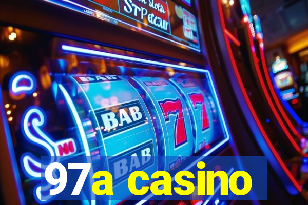 97a casino