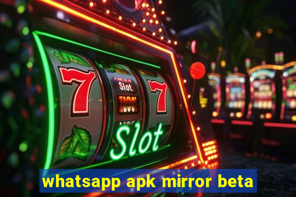 whatsapp apk mirror beta