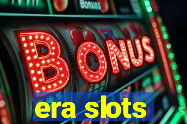 era slots