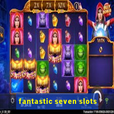 fantastic seven slots