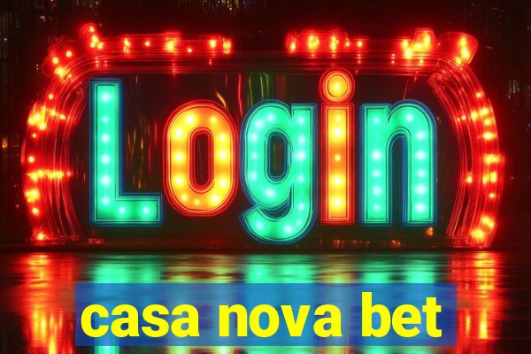 casa nova bet