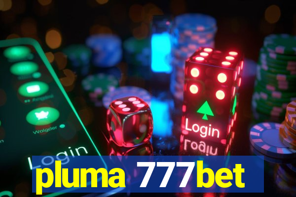 pluma 777bet