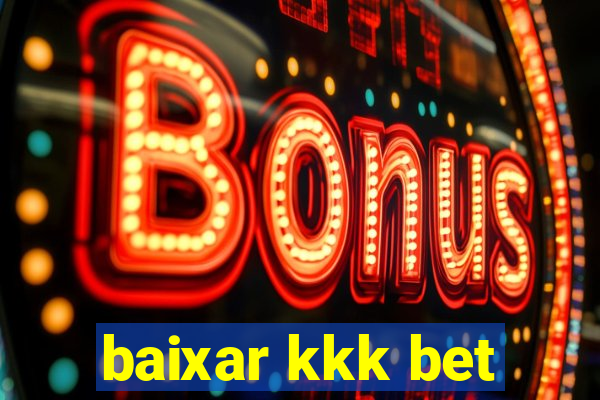 baixar kkk bet