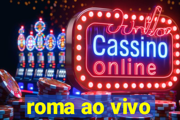 roma ao vivo