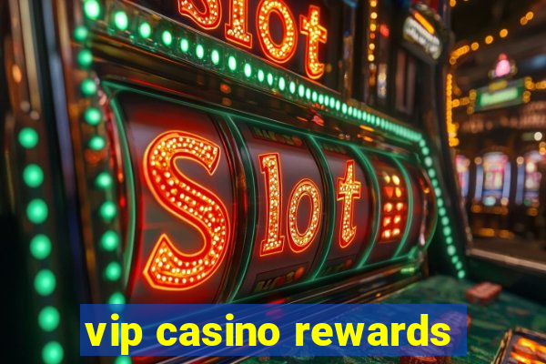 vip casino rewards