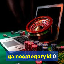 gamecategoryid 0