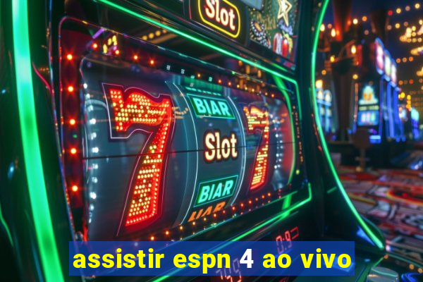 assistir espn 4 ao vivo