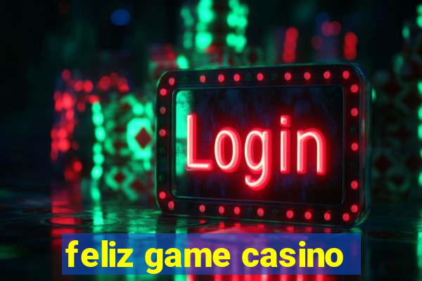 feliz game casino