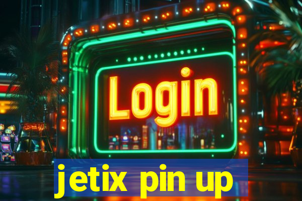 jetix pin up