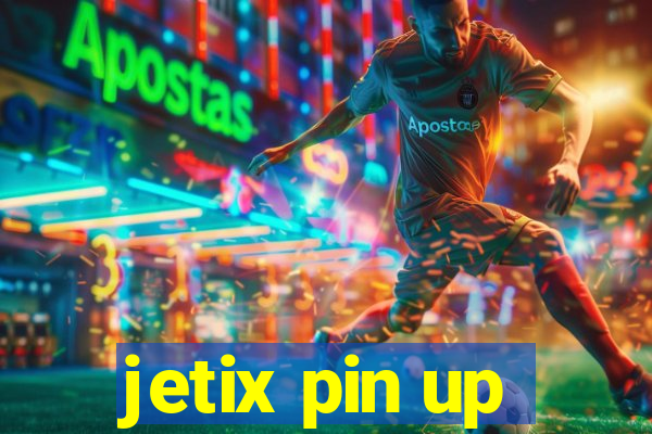 jetix pin up