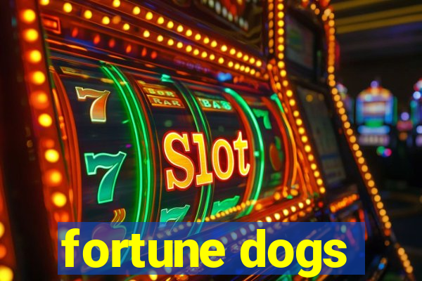 fortune dogs