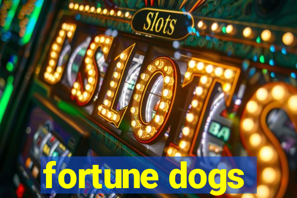 fortune dogs