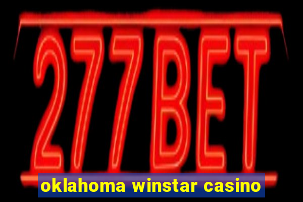 oklahoma winstar casino