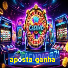 apósta ganha