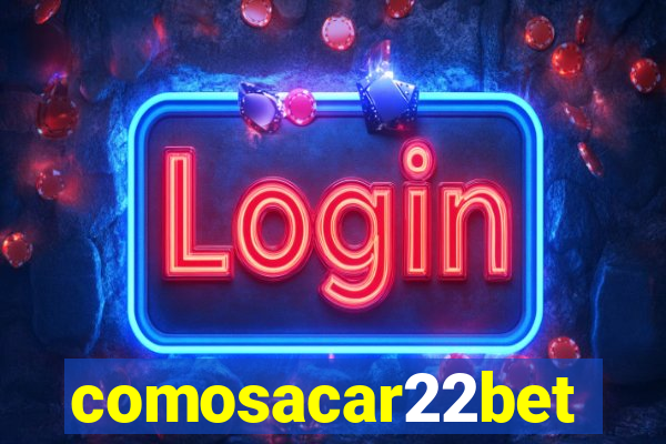 comosacar22bet