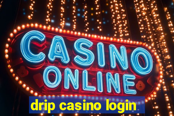 drip casino login