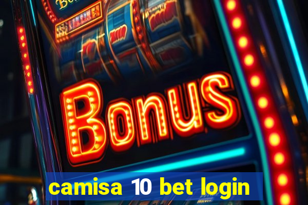 camisa 10 bet login