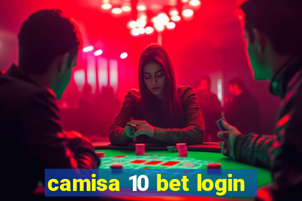 camisa 10 bet login