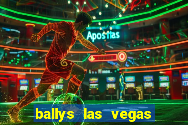 ballys las vegas hotel and casino