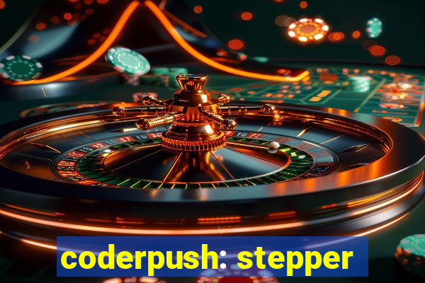 coderpush: stepper