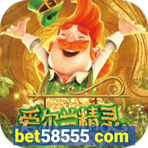 bet58555 com