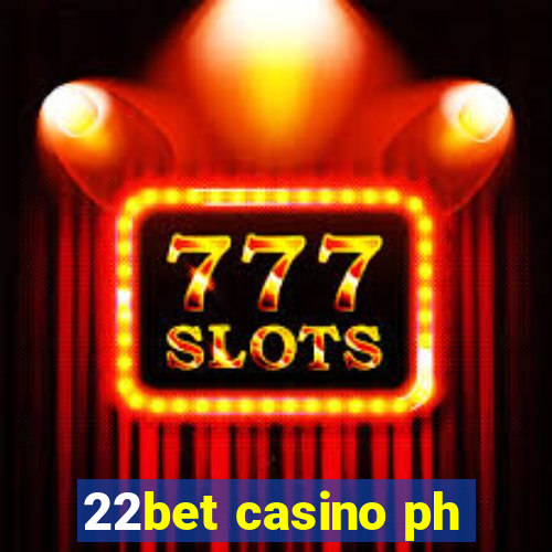 22bet casino ph