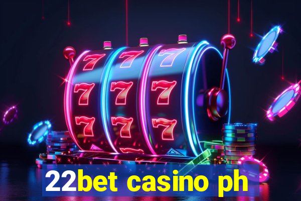 22bet casino ph