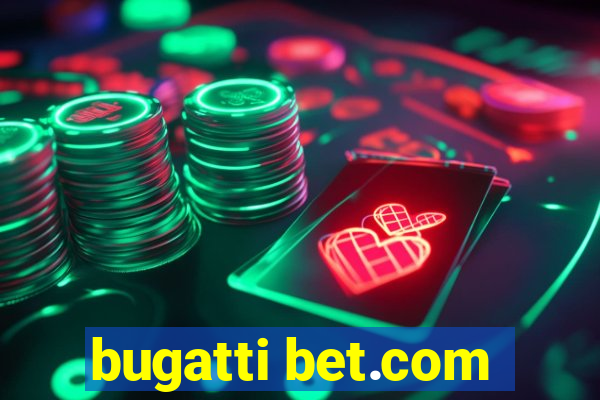 bugatti bet.com