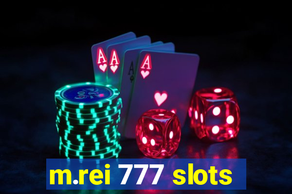 m.rei 777 slots