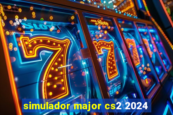 simulador major cs2 2024