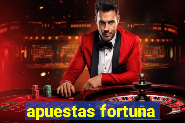 apuestas fortuna