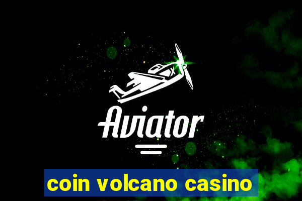 coin volcano casino