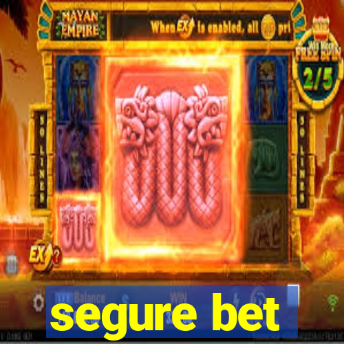 segure bet