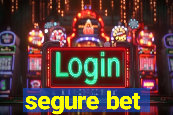 segure bet