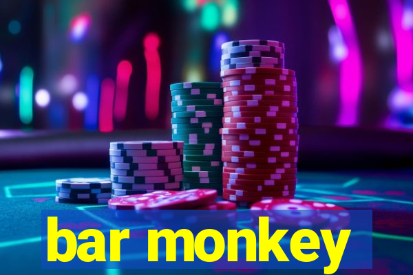 bar monkey