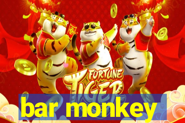 bar monkey