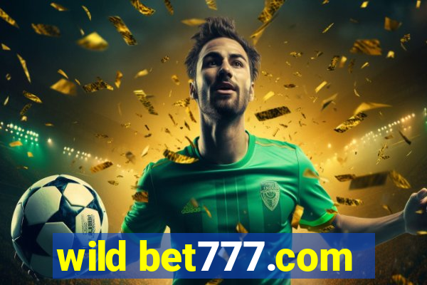 wild bet777.com